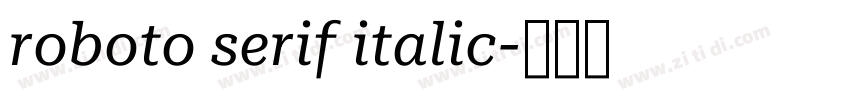 roboto serif italic字体转换